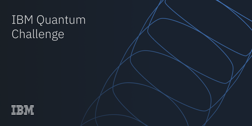 IBM’s Quantum Hackathon